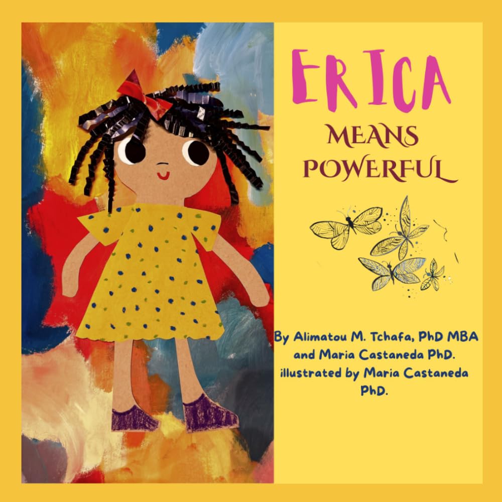 Cover of Erica: Means Powerful, showing a collage illustration of a young girl in a yellow polka dot dress