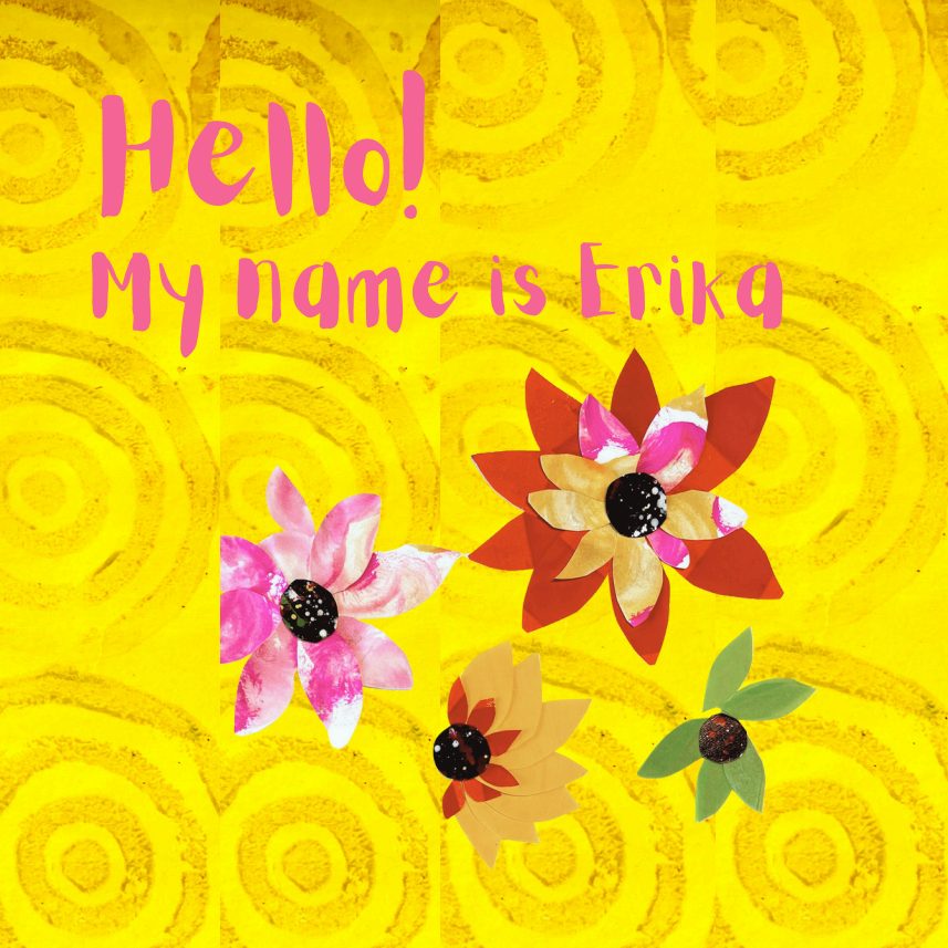 Book page reading Hello! My name is Erica, with bright floral collage art